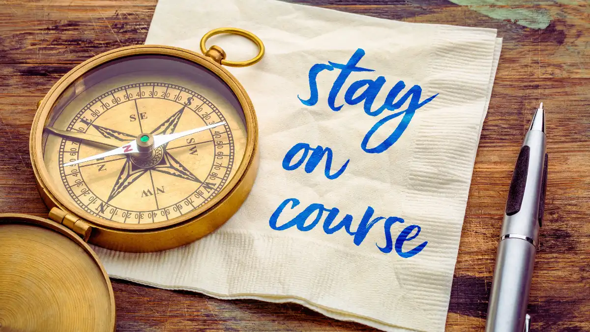 Stay Alert and Adjust Your Course